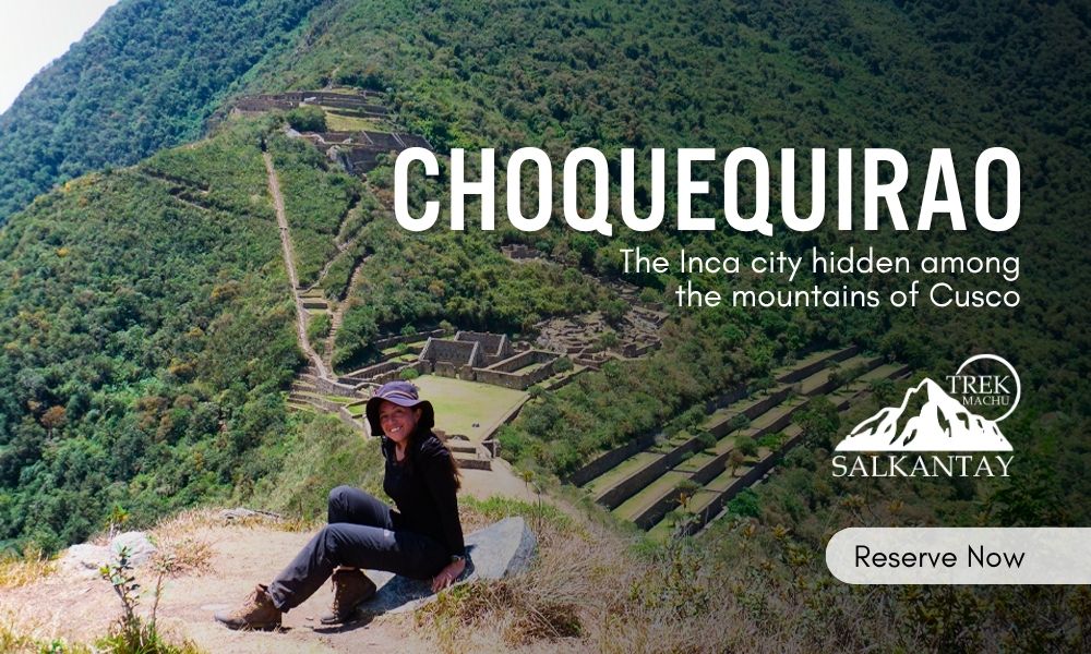 Choquequirao Trek to Machu